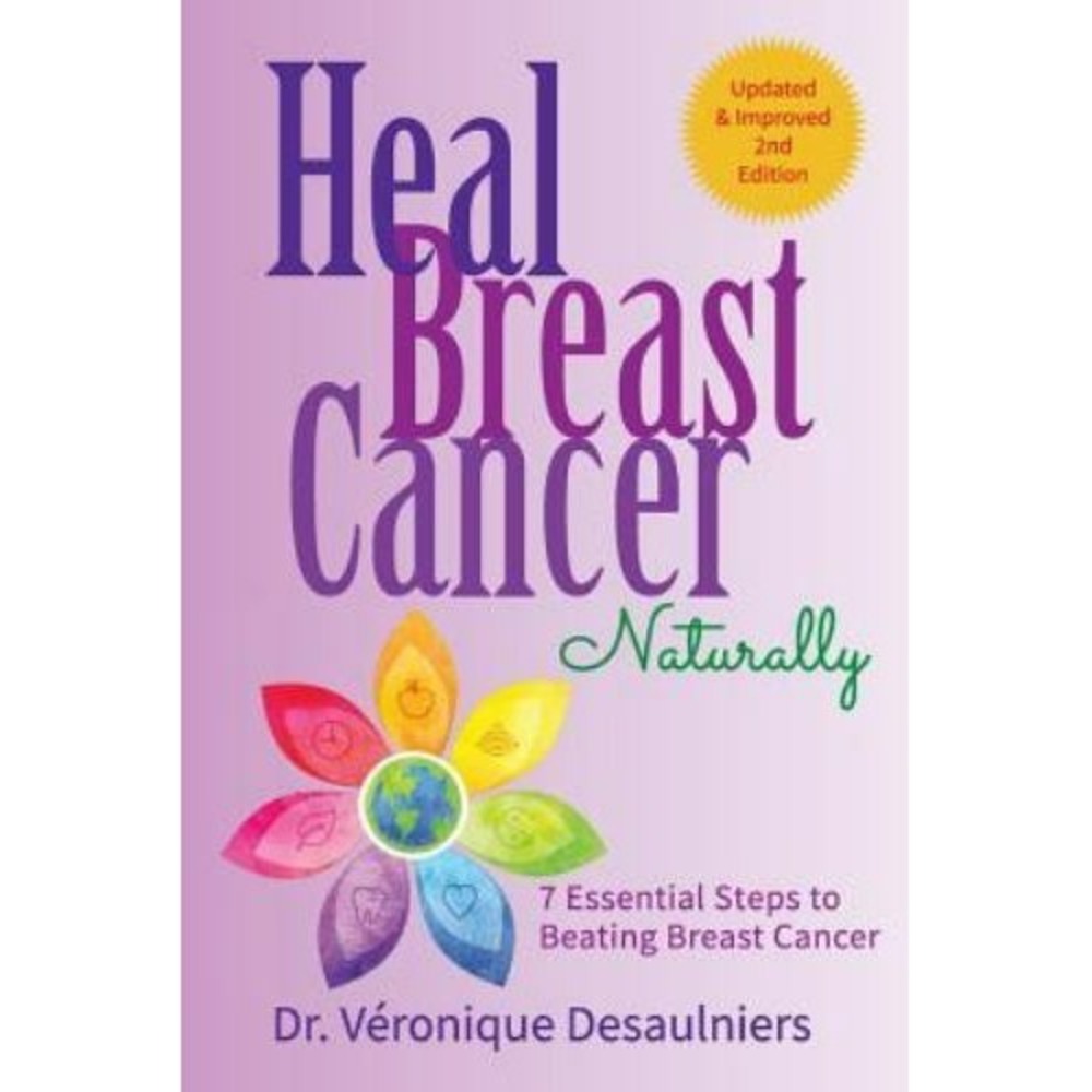 Heal Breast‎ Cancer Naturally : 7 Essential Steps to Beating Breast Cancer by...